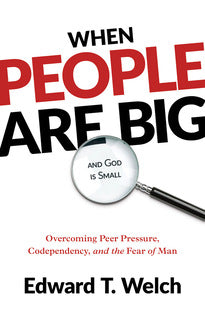 When People Are Big and God is Small (2nd Edition)