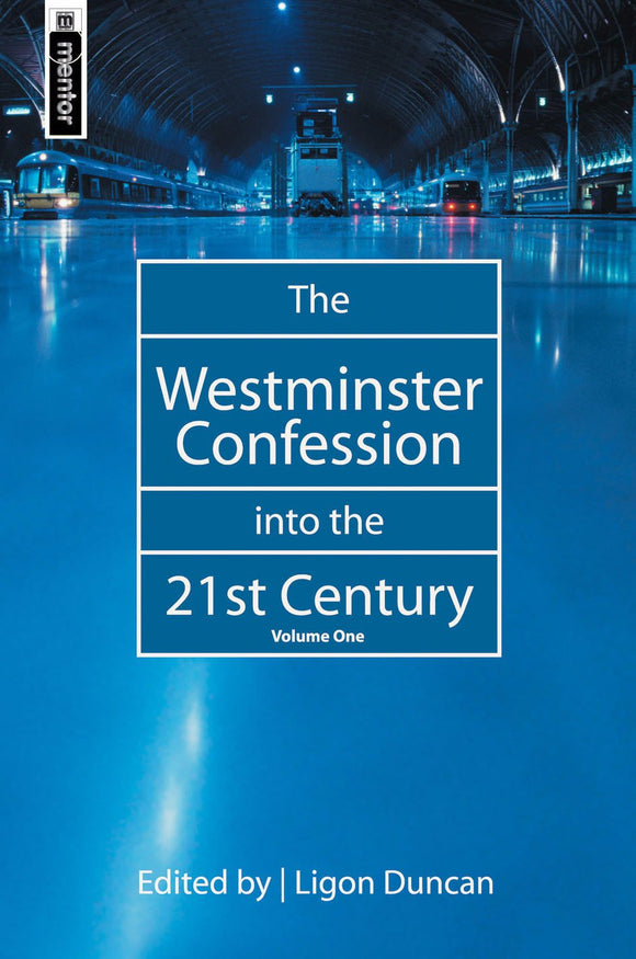 The Westminster Confession into the 21st Century - Volume 1
