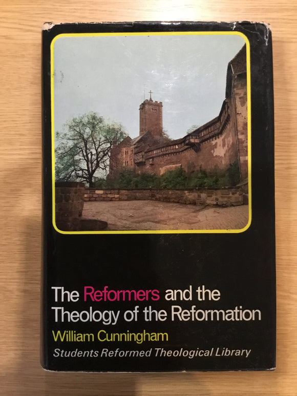 The Reformers and the Theology of the Reformation