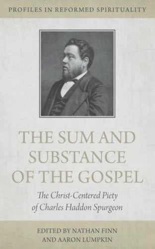 The Sum and Substance of the Gospel- C.H. Spurgeon