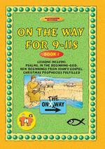 On The Way For 9-11s: Book 1
