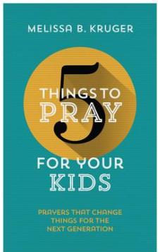 5 Things to Pray For Your Kids