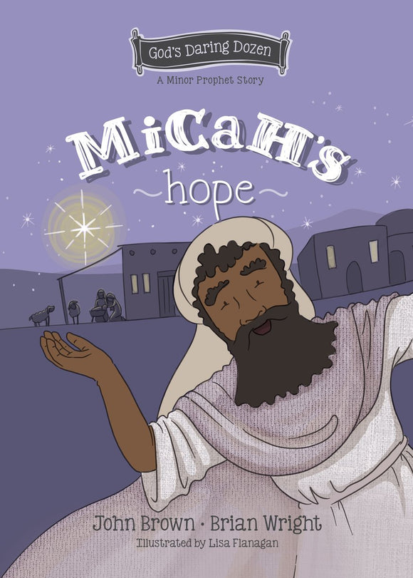 God’s Daring Dozen: Micah’s Hope