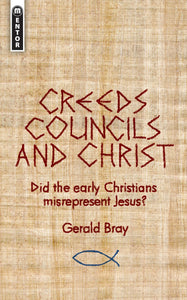 Creeds, Councils & Christ