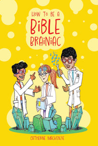 How to be a Bible Brainiac