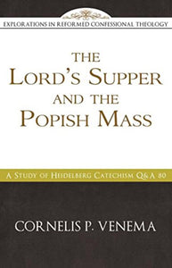 The Lord's Supper and the Popish Mass