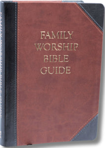 Family Worship Bible Guide: Leather-Like, DuoTone