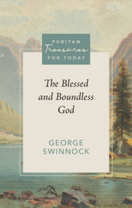 Puritan Treasures for Today: The Blessed and Boundless God