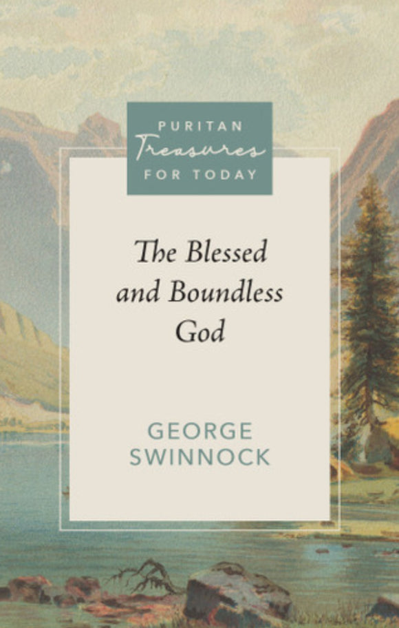 Puritan Treasures for Today: The Blessed and Boundless God