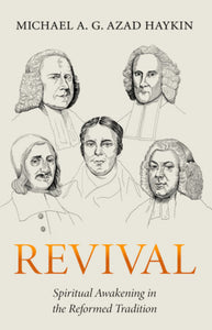 Revival: Spiritual Awakening in the Reformed Tradition