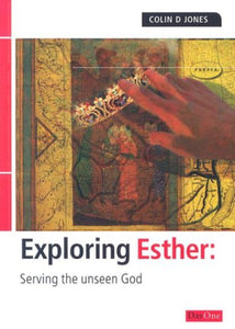 Exploring Esther: Serving the Unseen God