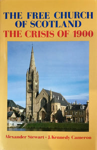 The Free Church of Scotland: The Crisis of 1900 (Hardback)