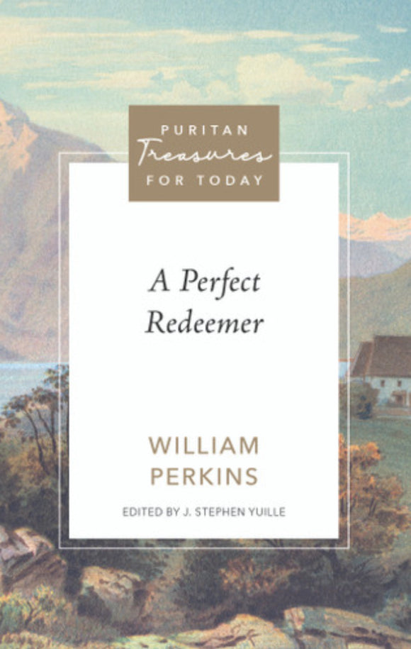 Puritan Treasures for Today: A Perfect Redeemer