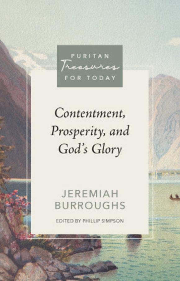 Puritan Treasures for Today: Contentment, Prosperity, and God’s Glory