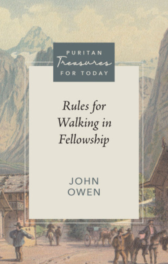 Puritan Treasures for Today: Rules for Walking in Fellowship