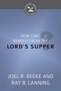 How Can I Benefit from the Lord's Supper?