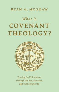 What is Covenant Theology?