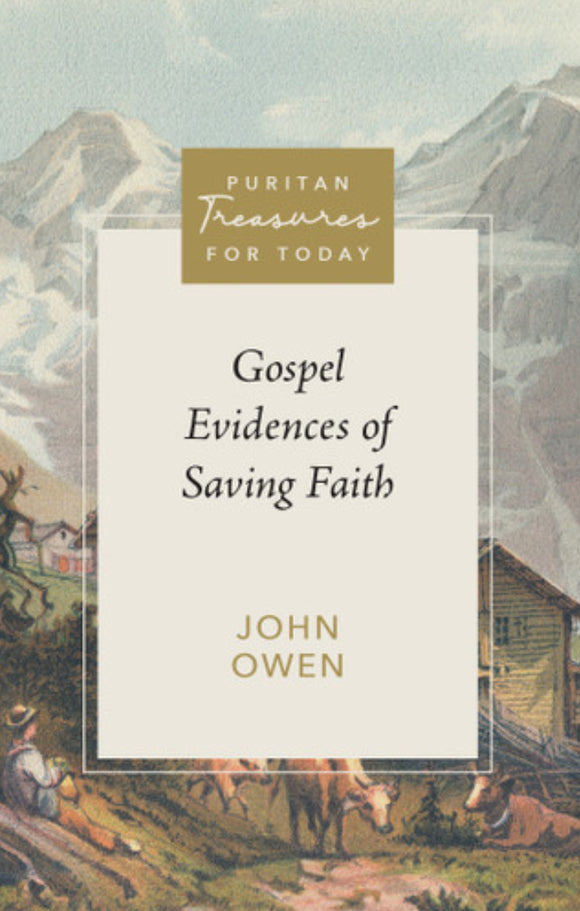 Puritan Treasures for Today: Gospel Evidences of Saving Faith