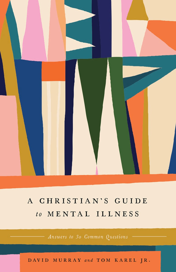 A Christian’s Guide to Mental Illness