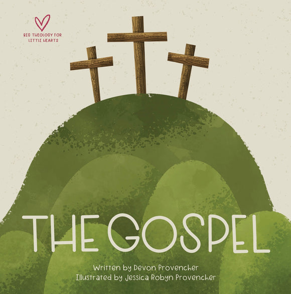 Big Theology for Little Hearts: The Gospel
