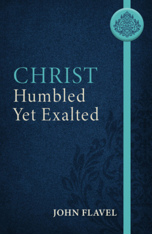 Christ Humbled yet Exalted