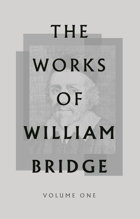 The Works of William Bridge (5 Volumes)