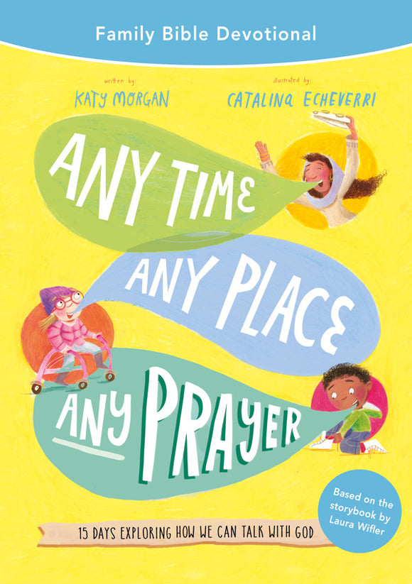 Any Time, Any Place, Any Prayer - Family Bible Devotional