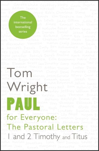 Paul for Everyone: The Pastoral Letters (1&2 Timothy & Titus)