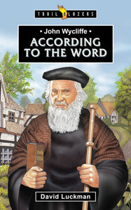 According to the Word: John Wycliffe