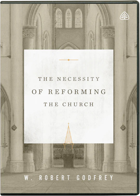 The Necessity of the Reforming the Church DVD