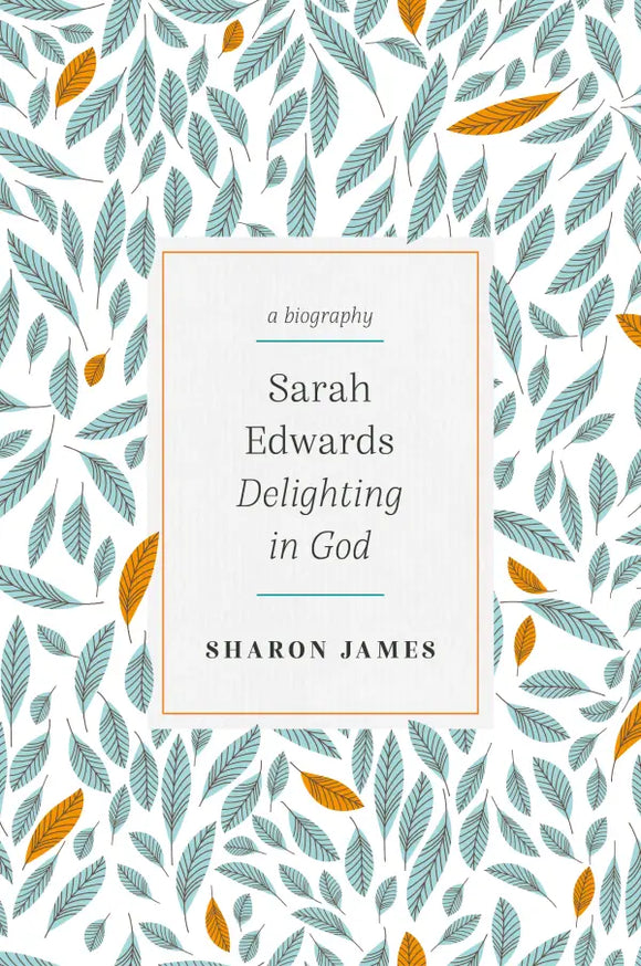 Sarah Edwards: Delighting in God