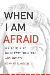 When I am Afraid