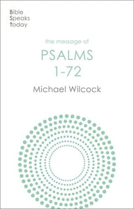 BST: The Message of Psalms 1-72