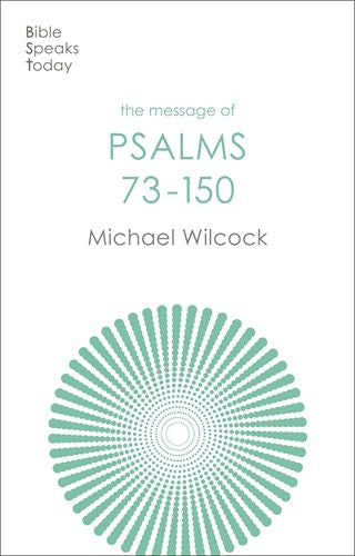 BST: The Message of Psalms 73-150