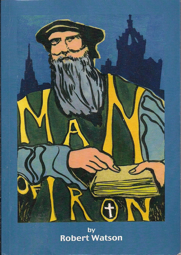 Man of Iron: John Knox