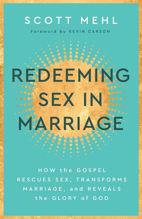 Redeeming Sex in Marriage