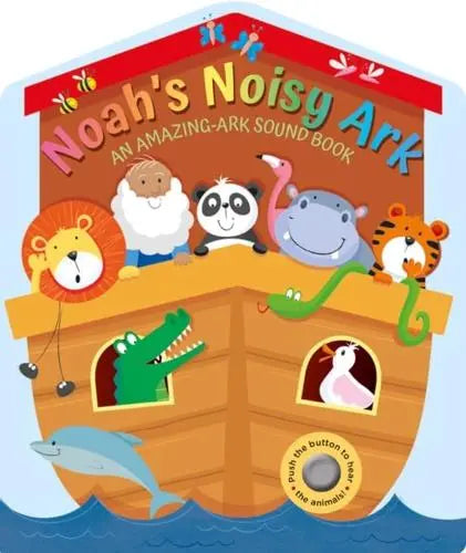 Noah’s Noisy Ark: An Amazing-Ark Sound Book