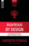 Righteous by Design: Covenantal Merit and Adam’s Original Integrity