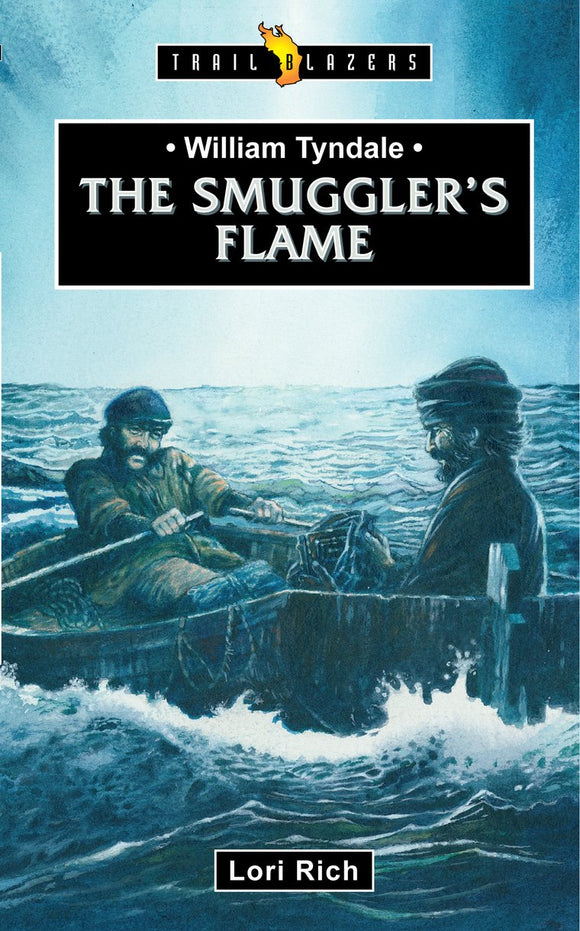 The Smuggler’s Flame: William Tyndale