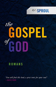 The Gospel of God - Romans
