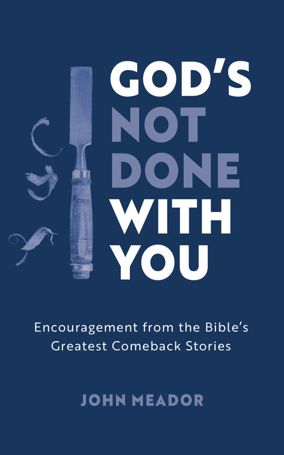God’s Not Done With You