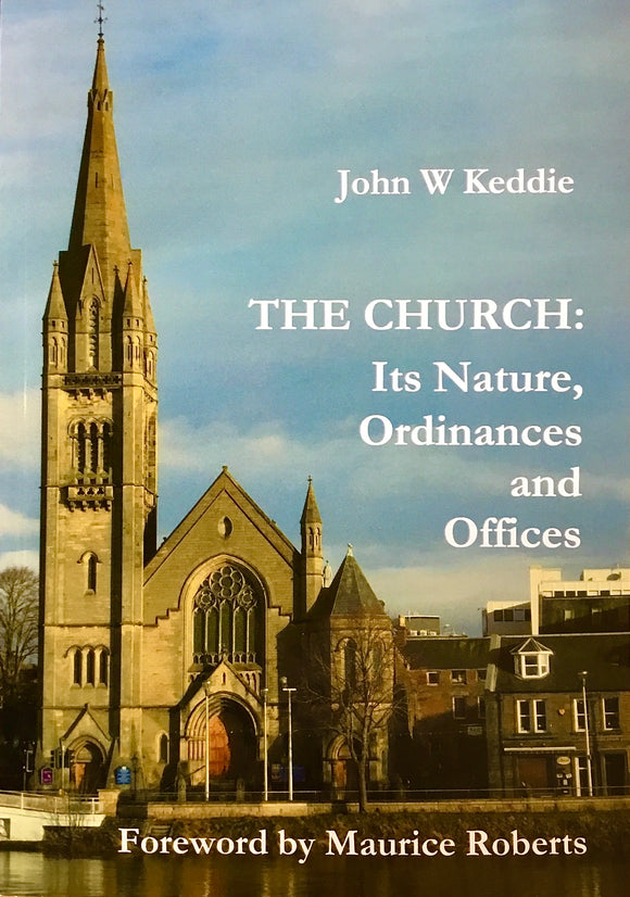 The Church: It’s Nature, Ordinances and Offices