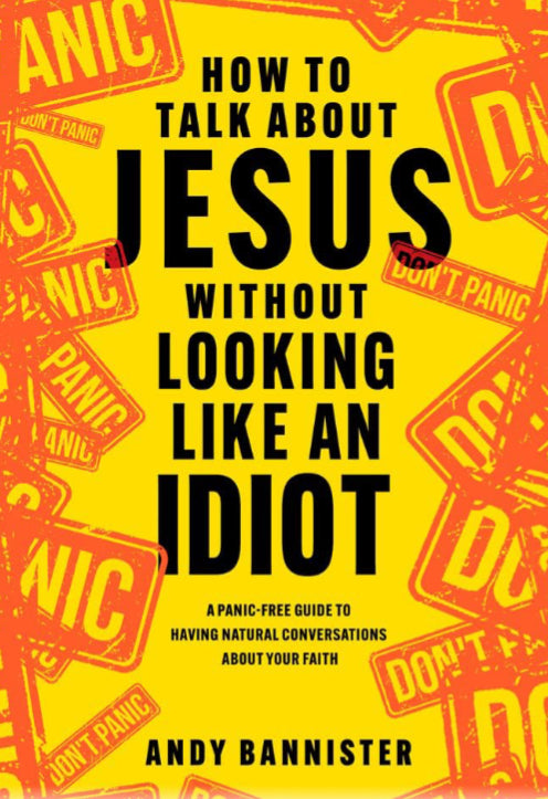 How to Talk about Jesus without Looking like and Idiot