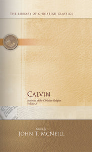 Institutes of the Christian Religion - 2 Volumes