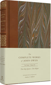 The Complete Works of John Owen - Volume 8 - The Holy Spirit: The Comforter