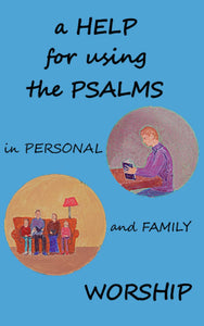 A Help for Using the Psalms in Personal and Family Worship