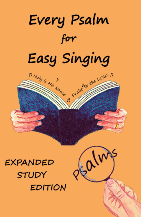 Every Psalm for Easy Singing: Expanded Study Version