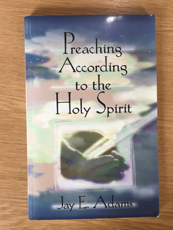 Preaching According to the Holy Spirit