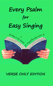 Every Psalm for Easy Singing: Verse Only Edition