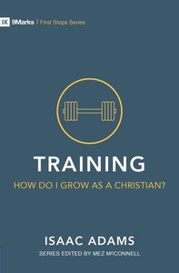Training - How Do I Grow As A Christian?